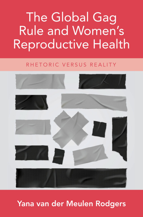Cover image for book The Global Gag Rule and Women's Reproductive Health