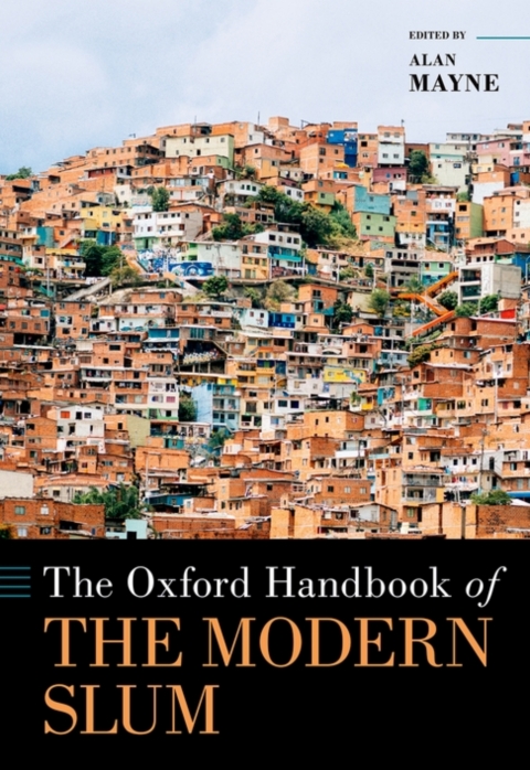 Cover image for book The Oxford Handbook of the Modern Slum