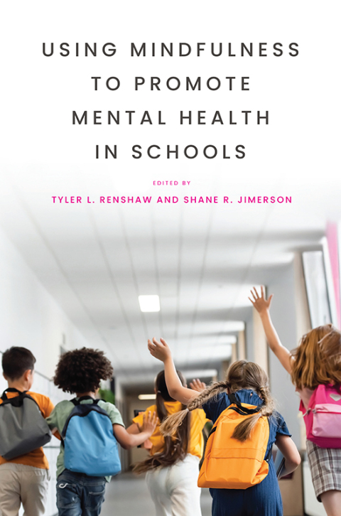 Cover image for book Using Mindfulness to Promote Mental Health in Schools