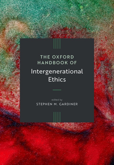 Cover image for book The Oxford Handbook of Intergenerational Ethics