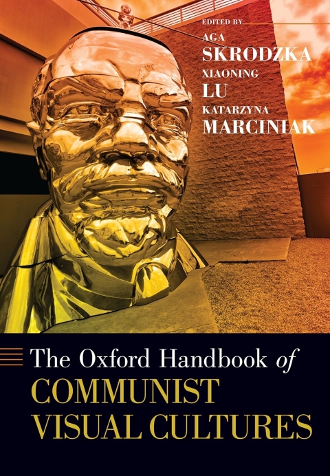 Cover image for book The Oxford Handbook of Communist Visual Cultures