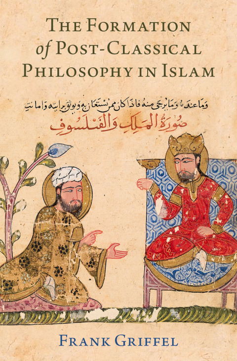Cover image for book The Formation of Post-Classical Philosophy in Islam