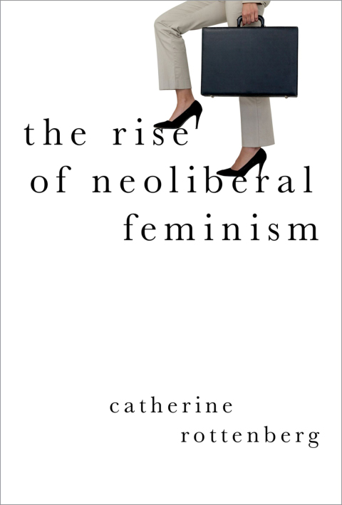 Cover image for book The Rise of Neoliberal Feminism