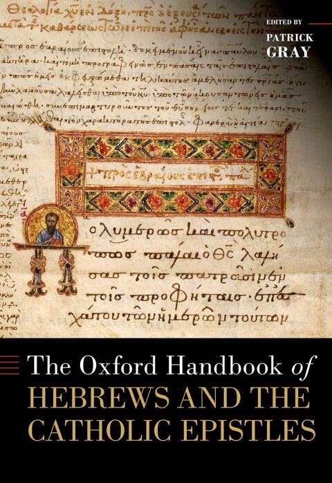 Cover image for book The Oxford Handbook of Hebrews and the Catholic Epistles