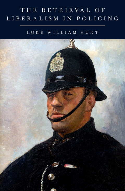 Cover image for book The Retrieval of Liberalism in Policing