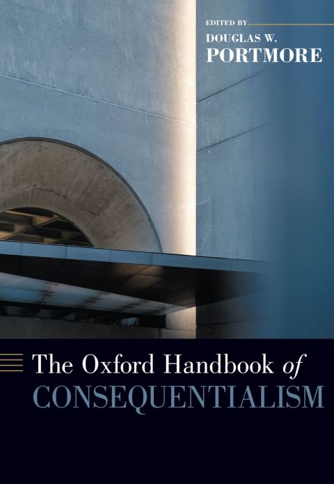 Cover image for book The Oxford Handbook of Consequentialism