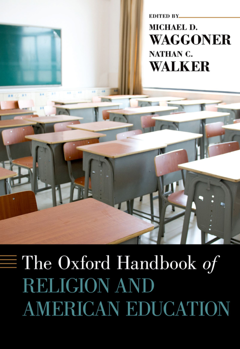 Cover image for book The Oxford Handbook of Religion and American Education