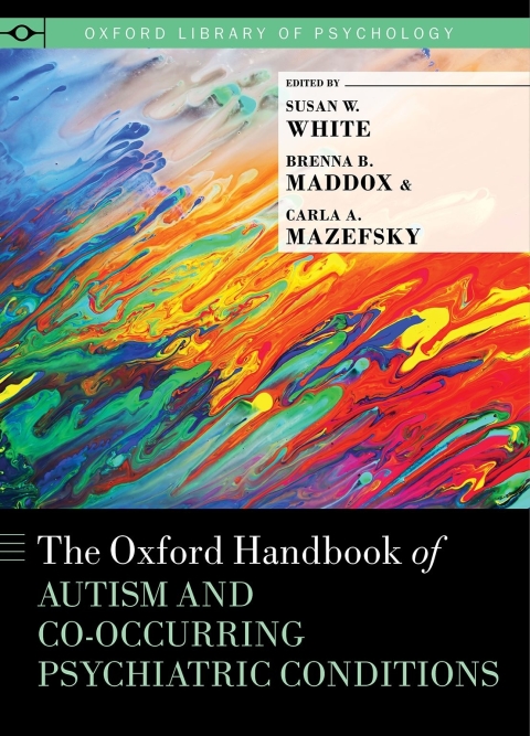Cover image for book The Oxford Handbook of Autism and Co-Occurring Psychiatric Conditions