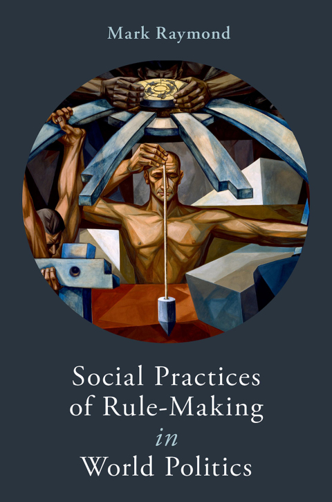 Cover image for book Social Practices of Rule-Making in World Politics
