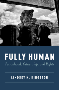 Cover image: Fully Human: Personhood, Citizenship, and Rights 9780190918262