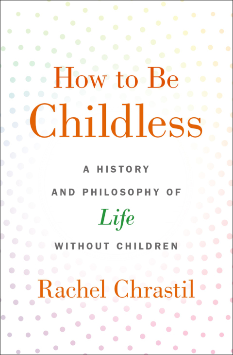 Cover image for book How to Be Childless