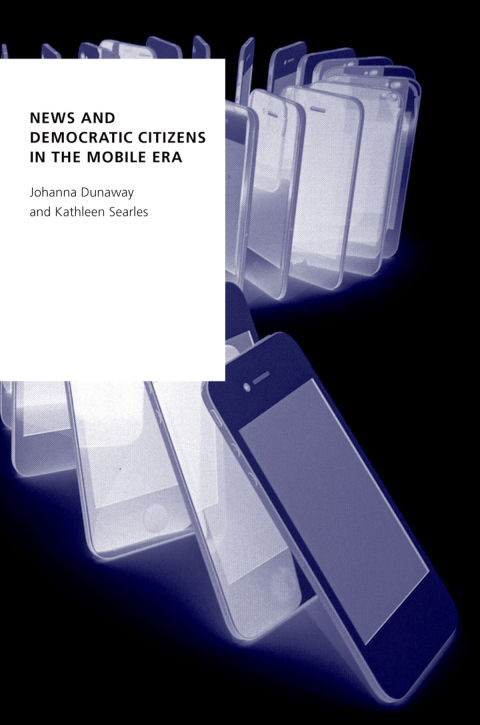 Cover image for book News and Democratic Citizens in the Mobile Era