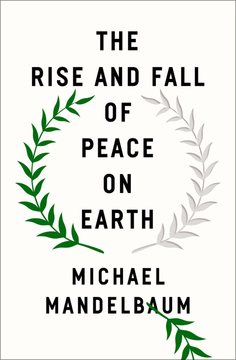 Cover image for book The Rise and Fall of Peace on Earth