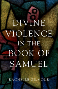 Cover image: Divine Violence in the Book of Samuel 9780190938079