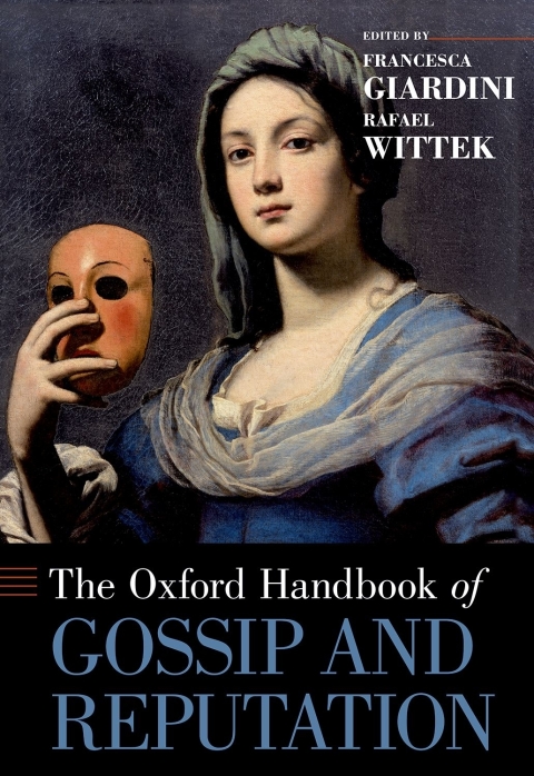 Cover image for book The Oxford Handbook of Gossip and Reputation