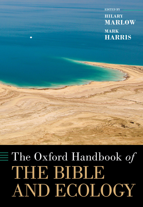 Cover image for book The Oxford Handbook of the Bible and Ecology