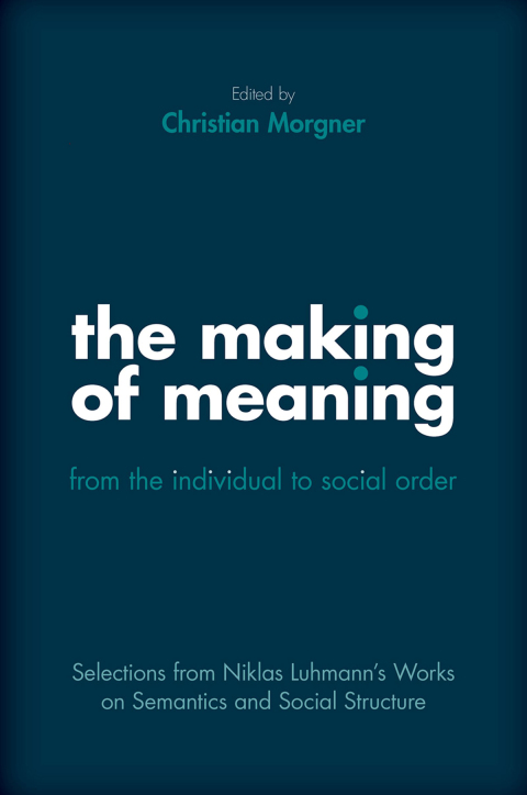 Cover image for book The Making of Meaning: From the Individual to Social Order