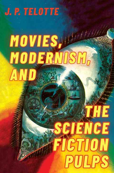 Cover image for book Movies, Modernism, and the Science Fiction Pulps