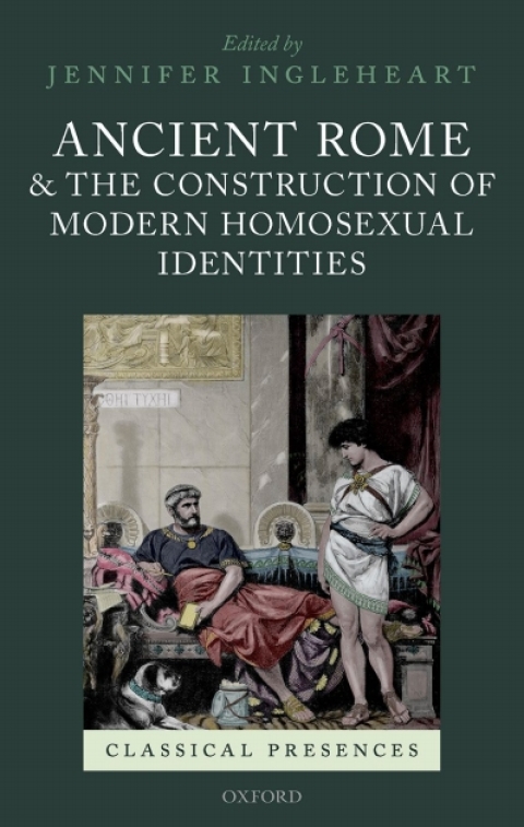 Cover image for book Ancient Rome and the Construction of Modern Homosexual Identities