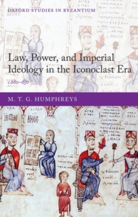 Cover image for book Law, Power, and Imperial Ideology in the Iconoclast Era