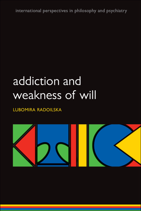Cover image for book Addiction and Weakness of Will