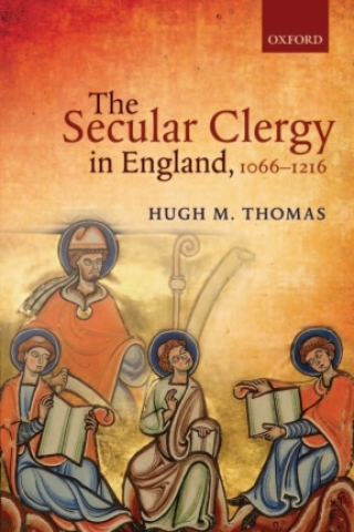 The Secular Clergy in England, 1066-1216