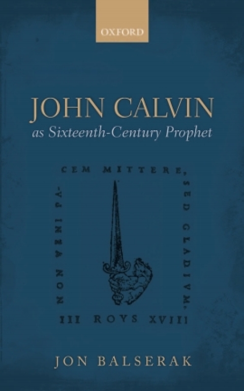 Cover image for book John Calvin as Sixteenth-Century Prophet