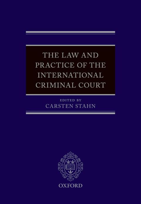 Cover image for book The Law and Practice of the International Criminal Court