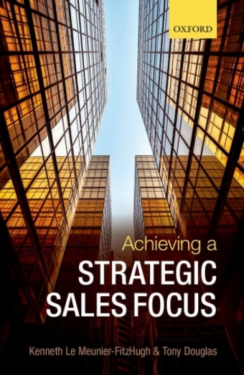 Cover image for book Achieving a Strategic Sales Focus