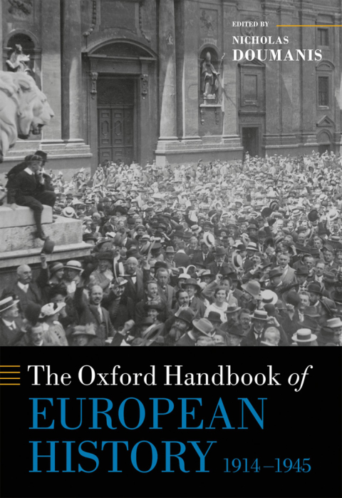 Cover image for book The Oxford Handbook of European History, 1914-1945