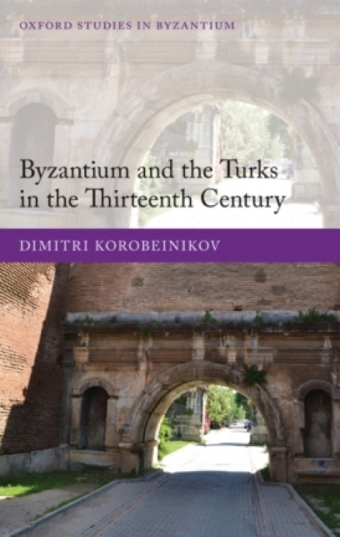 Cover image for book Byzantium and the Turks in the Thirteenth Century