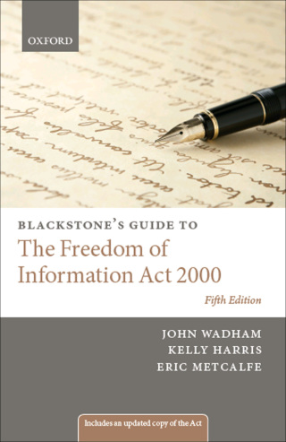 Blackstone's Guide to the Freedom of Information Act 2000