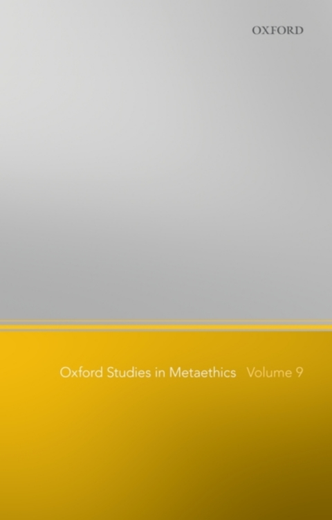 Cover image for book Oxford Studies in Metaethics, Volume 9