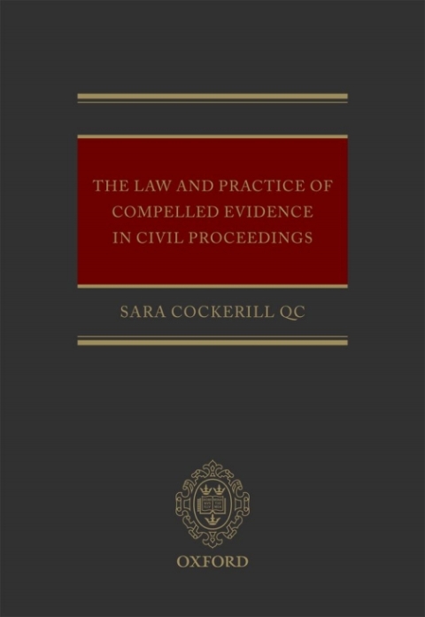 Cover image for book The Law and Practice of Compelled Evidence in Civil Proceedings