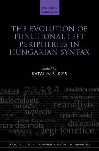 The Evolution of Functional Left Peripheries in Hungarian Syntax