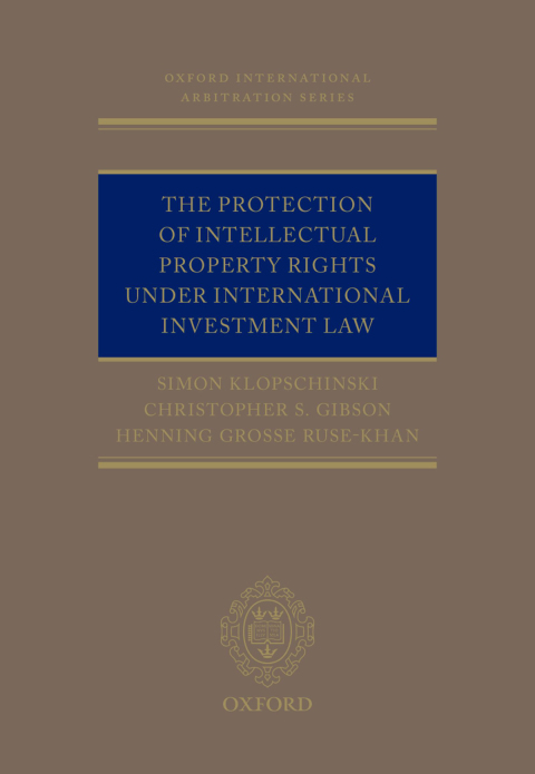 Cover image for book The Protection of Intellectual Property Rights Under International Investment Law
