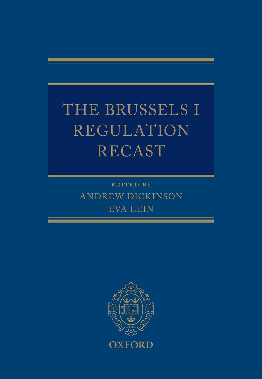 The Brussels I Regulation Recast (eBook Rental) - Andrew Dickinson; Eva Lein,