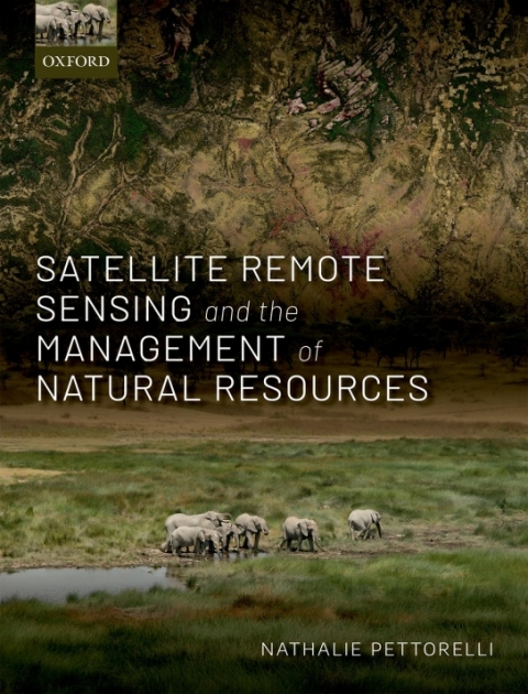 Cover image for book Satellite Remote Sensing and the Management of Natural Resources