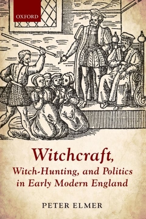 Cover image for book Witchcraft, Witch-Hunting, and Politics in Early Modern England