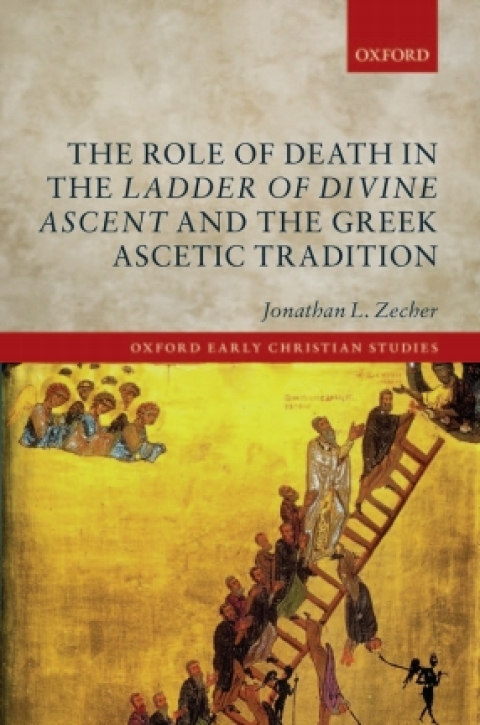 Cover image for book The Role of Death in the Ladder of Divine Ascent and the Greek Ascetic Tradition