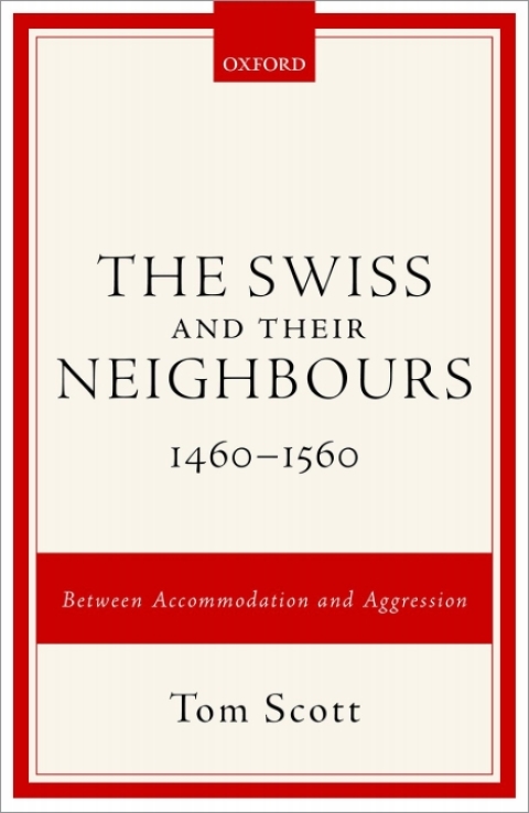 Cover image for book The Swiss and their Neighbours, 1460-1560