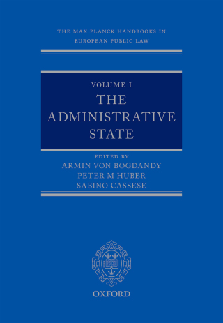 The Max Planck Handbooks in European Public Law: Volume I: The Administrative State