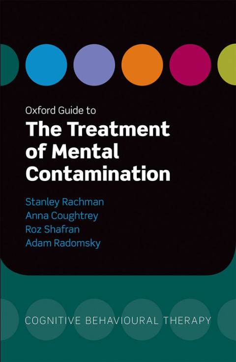 Cover image for book Oxford Guide to the Treatment of Mental Contamination