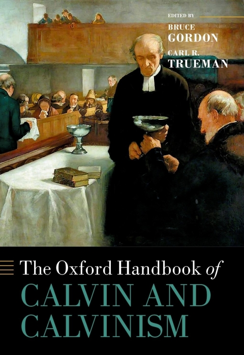 Cover image for book The Oxford Handbook of Calvin and Calvinism
