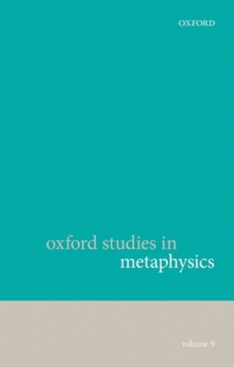 Cover image for book Oxford Studies in Metaphysics, Volume 9