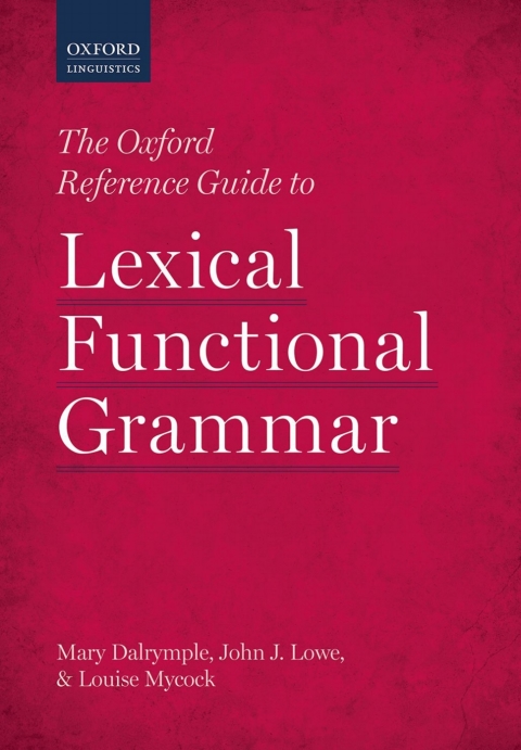 Cover image for book The Oxford Reference Guide to Lexical Functional Grammar