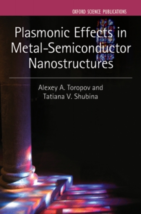 Cover image for book Plasmonic Effects in Metal-Semiconductor Nanostructures
