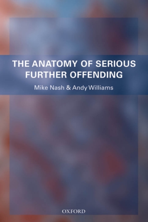 Cover image for book The Anatomy of Serious Further Offending
