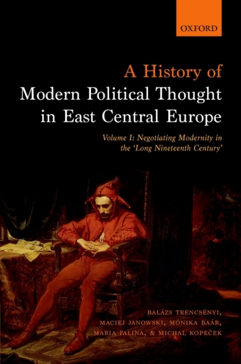 Cover image for book A History of Modern Political Thought in East Central Europe