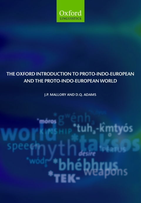 Cover image for book The Oxford Introduction to Proto-Indo-European and the Proto-Indo-European World